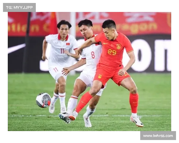 中国国足为何屡屡败给越南分析背后的战术差距与心理因素 中国国足为何屡屡败给越南分析背后的战术差距与心理因素